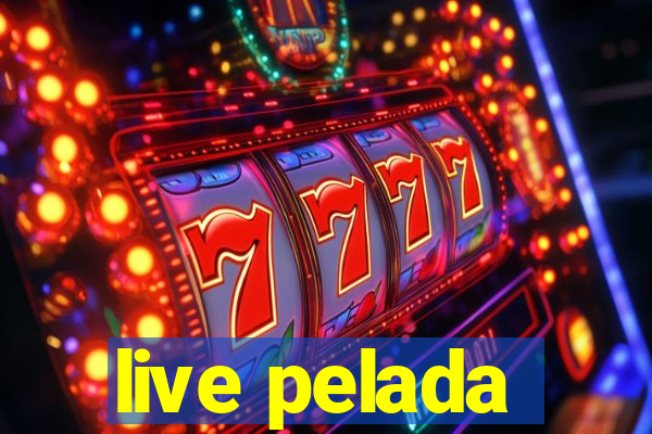 live pelada